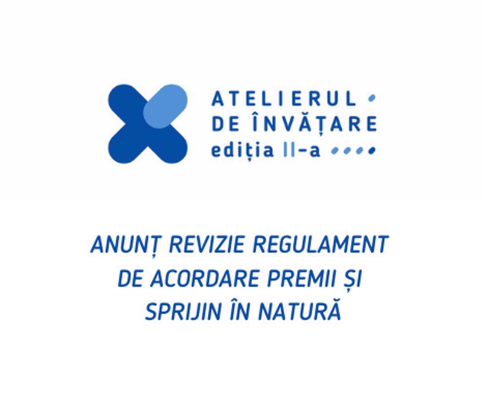 Anunț privind modificarea Metodologiei de acordare a premiilor și sprijinului în natură pentru angajare în cadrul proiectului „ Atelierul de învățare, Ediția II-a” /  SMIS 157164