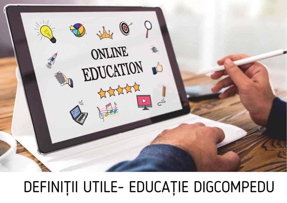 Definiții utile- Cadrul de competenţe digitale al profesionistului din educaţie